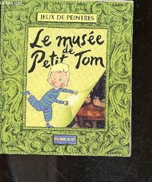 Bild des Verkufers fr Le musee de petit tom - Jeux de peintres zum Verkauf von Le-Livre