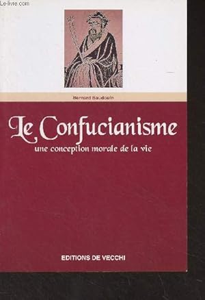 Image du vendeur pour Le Confucianisme, une conception morale de la vie mis en vente par Le-Livre