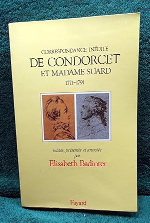 Image du vendeur pour Correspondance Inedite de CONDORCET et de Madame SUARD 1771 - 1791, dite, prsente et annote par Elizabeth Badinter. mis en vente par E. & J.L  GRISON