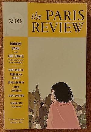 Seller image for The Paris Review 216 Spring 2016 / Benjamin Hale "Don't Worry Baby" / Anne-Laure Zevi "Nom" / Craig Morgan Teicher "Four Stories" / Jensen Beach "Migration" / Witold Gombrowicz "The Tragic Tale of the Baron and His Wife" / Dana Johnson "She Deserves Everything She Gets" / Chris Bachelder "The Throwback Special: Part 4" / Robert Caro "The Art of Biography No.5" / Mary Jo Bang - Four Poems for sale by Shore Books