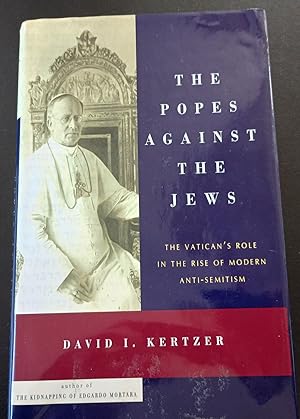 Immagine del venditore per The Popes Against the Jews: The Vatican's Role in the Rise of Modern Anti-Semitism venduto da Trouve Books