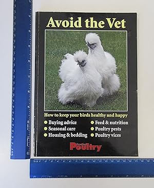Bild des Verkufers fr Avoid the Vet: How to Keep Your Birds Healthy and Happy zum Verkauf von Coas Books