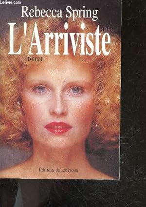 Imagen del vendedor de L'arriviste - roman + envoi de l'auteur a la venta por Le-Livre