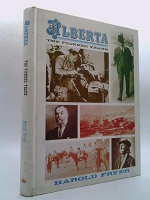 Seller image for Alberta, the pioneer years for sale by ThriftBooksVintage