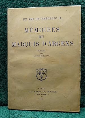 Mémoires du MARQUIS d'ARGENS, un ami de Frédéric II, publiés par Louis Thomas