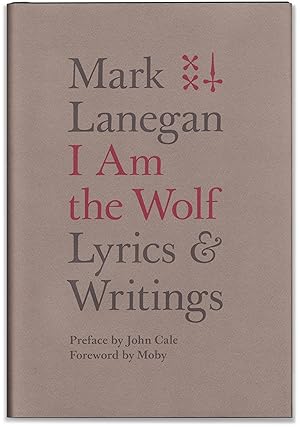 I Am the Wolf: Lyrics & Writings. First Edition / First Printing.