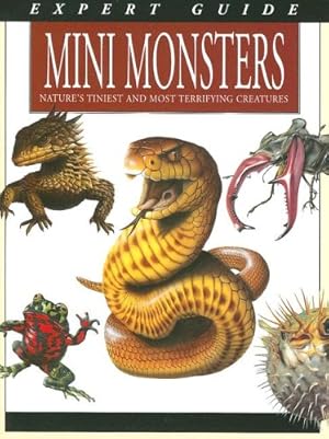 Bild des Verkufers fr Mini Monsters: Nature's Tiniest and Most Terrifying Creatures zum Verkauf von ZBK Books