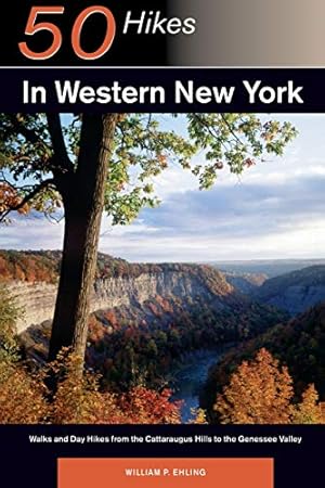 Seller image for 50 Hikes in Western New York: Walks and Day Hikes from the Cattaraugus Hills to the Genessee Valley (Explorer's 50 Hikes) for sale by ZBK Books