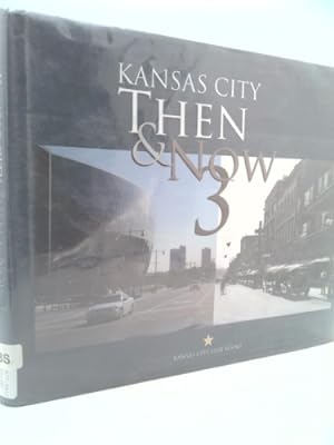 Seller image for Kansas City Then & Now 3 for sale by ThriftBooksVintage