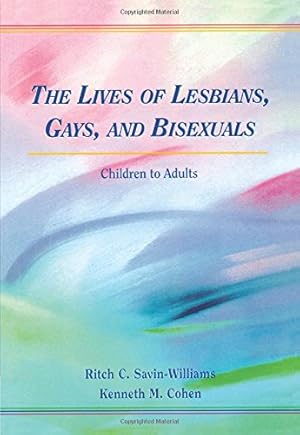 Imagen del vendedor de Lives of Lesbians, Gays, and Bisexuals: Children to Adults a la venta por ZBK Books