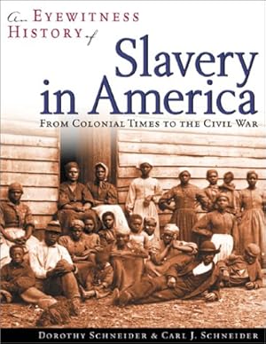 Imagen del vendedor de An Eyewitness History of Slavery in America: From Colonial Times to the Civil War a la venta por ZBK Books