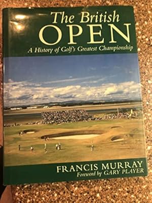 Imagen del vendedor de The British Open : A Twentieth-Century History of Golf's Greatest Championship a la venta por ZBK Books