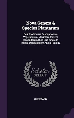 Bild des Verkufers fr Nova Genera & Species Plantarum: Seu, Prodromus Descriptionum Vegetabilium, Maximam Partem Incognitorum Qu Sub Itinere In Indiam Occidentalem Annis 1 zum Verkauf von moluna