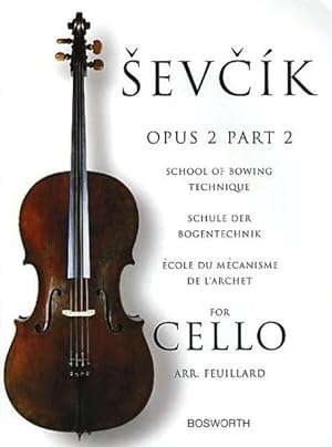 Image du vendeur pour Sevcik for Cello - Opus 2 : School of Bowing Technique, Schule der Bogentechnik, ecole du mecanisme de larchet mis en vente par GreatBookPrices