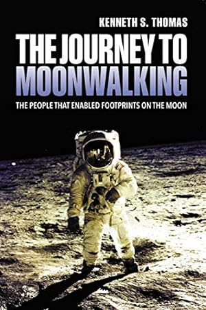 Seller image for The Journey to Moonwalking: The People that Enabled Footprints on the Moon for sale by ZBK Books