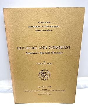 Culture and Conquest: America's Spanish Heritage. Viking Fund Publications in Anthropology Number 27