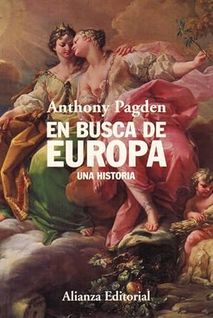 En busca de Europa: una historia. [Título original: The Persuit of Europe. Traducción de Alejandr...