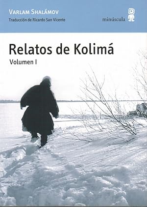 Imagen del vendedor de Relatos de Kolim. Volumen I. [Titulo original: Kolimskie rasskazi. Traduccin de Ricardo San Vicente]. a la venta por La Librera, Iberoamerikan. Buchhandlung