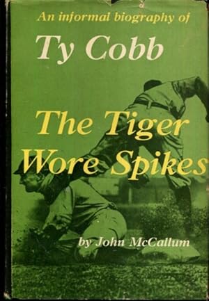 Seller image for The Tiger wore spikes;: An informal biography of Ty Cobb, for sale by Turgid Tomes