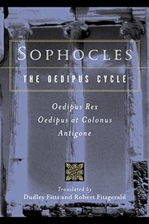 Seller image for Sophocles, The Oedipus Cycle: Oedipus Rex, Oedipus at Colonus, Antigone for sale by ZBK Books