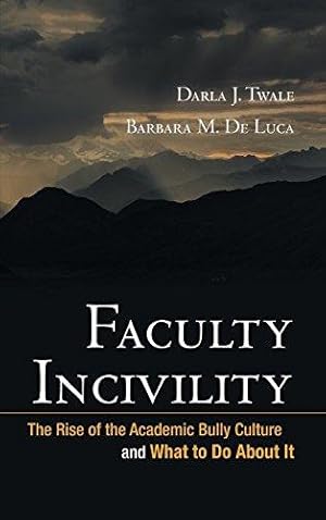 Seller image for Faculty Incivility: The Rise of the Academic Bully Culture and What to Do About It: 128 (JB - Anker) for sale by WeBuyBooks