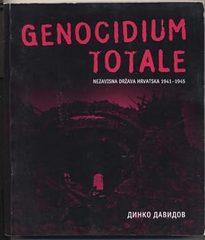 Imagen del vendedor de Genocidium totale. Nezavisna dr ava Hrvatska 1941-1945. a la venta por Johann Nadelmann Antiquariat