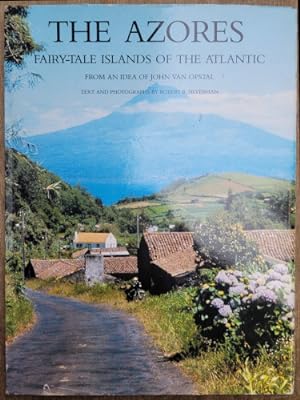 Bild des Verkufers fr The Azores. Fairy-tale islands of the Atlantic. From an idea of John van Opstal. zum Verkauf von Johann Nadelmann Antiquariat