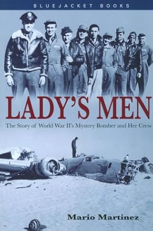 Imagen del vendedor de Lady's Men: The Story of World War Ii's Mystery Bomber and Her Crew (Bluejacket Books) a la venta por ZBK Books