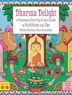Bild des Verkufers fr Dharma Delight: A Visionary Post Pop Comic Guide to Buddhism and Zen zum Verkauf von ZBK Books