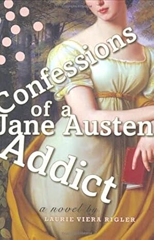 Bild des Verkufers fr Confessions of a Jane Austen Addict zum Verkauf von ZBK Books