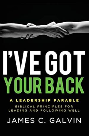 Image du vendeur pour I've Got Your Back: Biblical Principles for Leading and Following Well mis en vente par ZBK Books