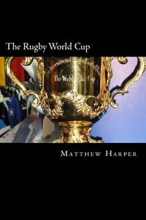 Image du vendeur pour The Rugby World Cup: Amazing Facts, Awesome Rugby Trivia, Cool Pictures & Fun Quiz for Kids - The BEST Book Strategy That Helps Guide Children to . Imagination.: Volume 50 (History of Sport) mis en vente par WeBuyBooks 2