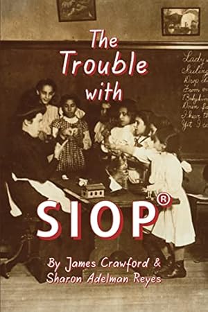 Seller image for The Trouble with SIOP®: How a Behaviorist Framework, Flawed Research, and Clever Marketing Have Come to Define    and Diminish    Sheltered Instruction for sale by ZBK Books