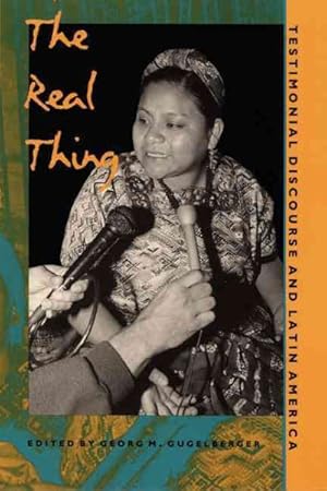 Imagen del vendedor de Real Thing : Testimonial Discourse and Latin America a la venta por GreatBookPrices