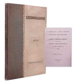 Bild des Verkufers fr A Record of a Trip through Canada's Wilderness to Lake Chibogamoo (Quebec) and to the Great Lake Mistassini in the Summer of 1906 zum Verkauf von James Cummins Bookseller, ABAA