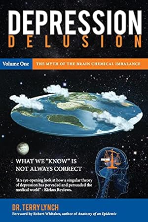 Image du vendeur pour DEPRESSION DELUSION, Volume One: The Myth of the Brain Chemical Imbalance mis en vente par -OnTimeBooks-