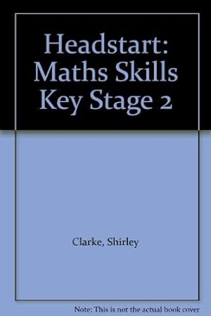 Imagen del vendedor de Maths Skills (Key Stage 2) (Headstart S.) a la venta por WeBuyBooks 2