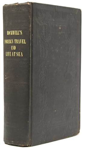 Bild des Verkufers fr Sketches of Foreign Travel and Life at Sea; including a cruise on board a man-of-war, as also a visit to Spain, Portugal. and a treatise on the navy of the United States zum Verkauf von James Cummins Bookseller, ABAA