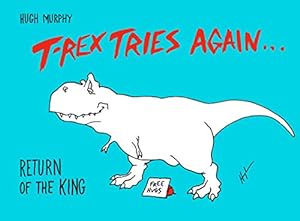 Seller image for T-Rex Tries Again: Return of the King for sale by ZBK Books