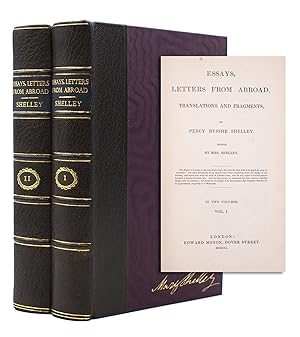 Essays, Letters from Abroad, Translations, and Fragments. Edited by Mrs. Shelley