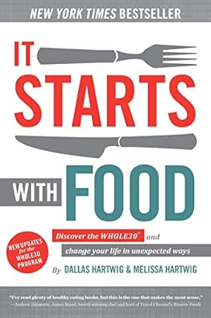 Seller image for It Starts With Food: Discover the Whole30 and Change Your Life in Unexpected Ways for sale by ZBK Books