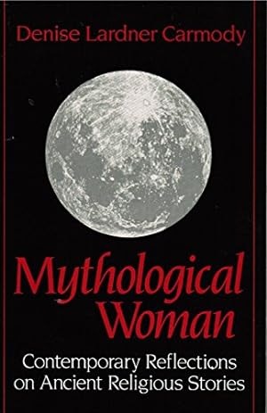 Seller image for Mythological Woman: Contemporary Reflections on Ancient Stories for sale by -OnTimeBooks-