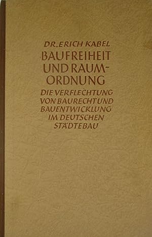 Seller image for Baufreiheit und Raumordnung., Die Verflechtung von Baurecht und Bauentwicklung im deutschen Stdtebau. for sale by Versandantiquariat Hbald