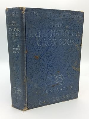 THE INTERNATIONAL COOK BOOK: Totally Different and Complete with Suggested Menus, Rules for Prope...