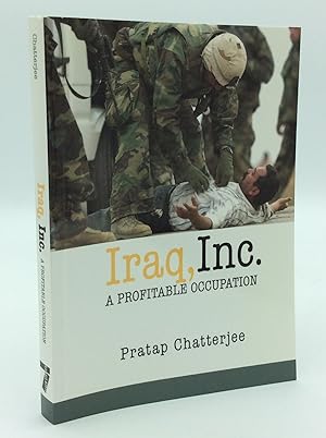 Seller image for IRAQ, INC.: A Profitable Occupation for sale by Kubik Fine Books Ltd., ABAA