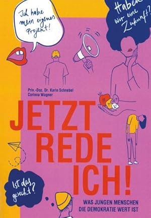 Seller image for Jetzt rede ich! : Was jungen Menschen die Demokratie wert ist for sale by AHA-BUCH GmbH