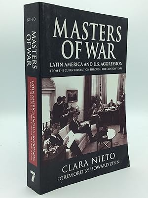 MASTERS OF WAR: Latin America and United States Aggression from the Cuban Revolution Through the ...