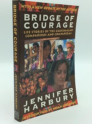 BRIDGE OF COURAGE: Life Stories of the Guatemalan Companeros and Companeras
