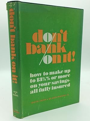 Seller image for DON'T BANK ON IT! How to Make Up to 13 1/2% or More on Your Savings -- All Fully Insured for sale by Kubik Fine Books Ltd., ABAA