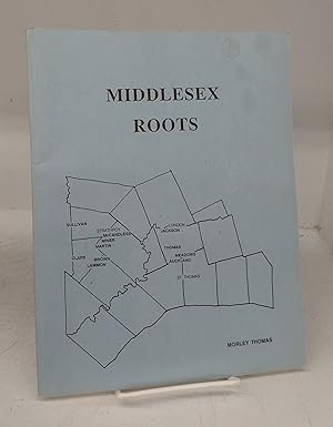 Bild des Verkufers fr Middlesex Roots: The Ancestors of Clara McCandless and Morley Thomas zum Verkauf von Attic Books (ABAC, ILAB)